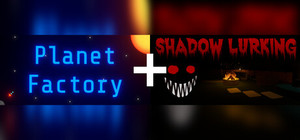 Planet Factory + Shadow Lurking banner
