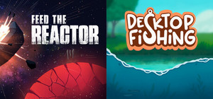 Feed the Reactor & Desktop Fishing banner
