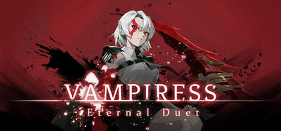 Vampiress: Eternal Duet / 血姬：双生