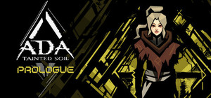 Ada: Tainted Soil: Prologue banner