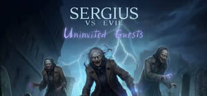 Sergius vs Evil Uninvited guests banner
