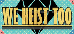 We Heist Too: Theft & Stealth Game banner