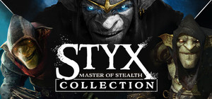 Styx: Master of Stealth Collection banner