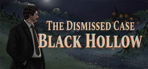The Dismissed Case: Black Hollow banner