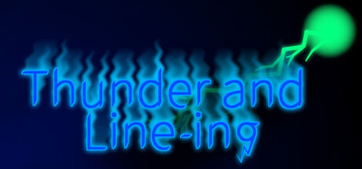 Thunder and Line-ing