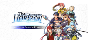 The Legend of Heroes: Trails beyond the Horizon - Ultimate Launch Edition banner