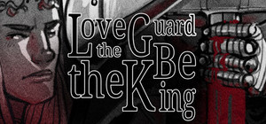Love the Guard, Be the King - A Visual Novel banner