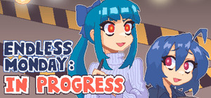 Endless Monday: In Progress banner