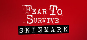 Fear To Survive: Skinmark banner