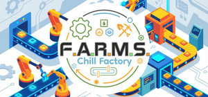 F.A.R.M.S.: Chill Factory banner