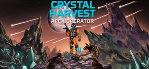 Crystal Harvest: Apex Operator banner