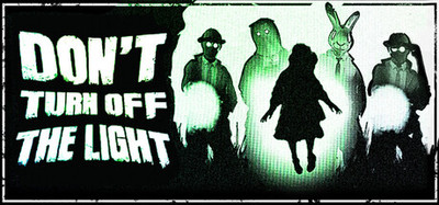 Don't Turn Off the Light