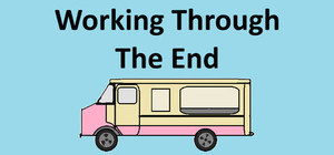 Working Through The End banner