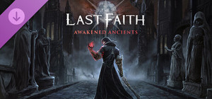 The Last Faith - Awakened Ancients banner