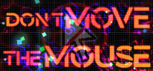 Don't Move the Mouse banner