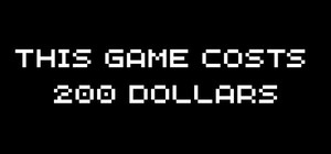 This Game Costs 200 Dollars banner