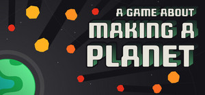 A Game About Making A Planet banner