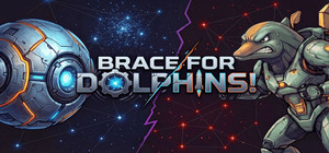 Brace for Dolphins! banner