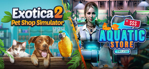 Exotica 2 x Aquatic Store Simulator banner