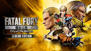 FATAL FURY: City of the Wolves Legend Edition banner
