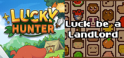 Lucky Hunter + Luck be a Landlord