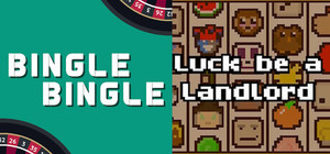 Bingle Bingle + Luck be a Landlord banner