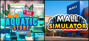 Mall Simulator and Aquatic Store banner