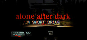 Alone After Dark: A Short Drive banner
