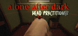 Alone After Dark: Head Practitioner banner