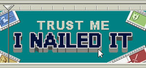 Trust Me, I Nailed It banner