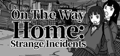 On The Way Home : Strange Incidents