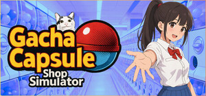 Gacha Capsule Shop Simulator - Akihabara banner