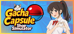 Gacha Capsule Shop Simulator - Akihabara banner