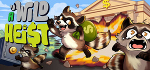 A WILD HEIST banner