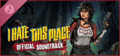 I Hate This Place Soundtrack