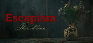 Escapism: The doll house banner