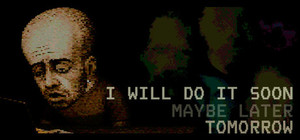 I WILL DO IT SOON MAYBE LATER TOMORROW banner
