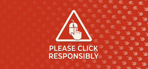 Please Click Responsibly banner