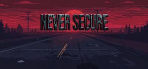 Never Secure banner
