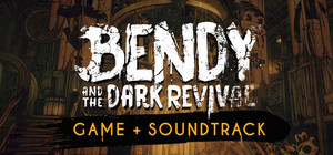 Bendy and the Dark Revival + Soundtrack banner