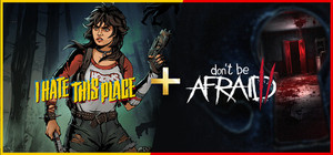 I Hate This Place + Don't Be Afraid 2 banner