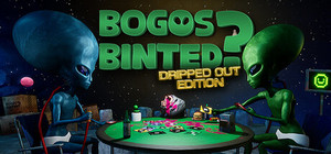 Bogos Binted? Dripped Out Edition banner