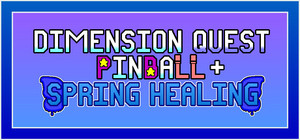 Dimension Quest Pinball + Spring Healing RPG banner
