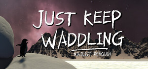 Just Keep Waddling: Nihilist Penguin banner