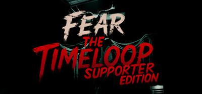 Fear The Timeloop: Supporter Edition