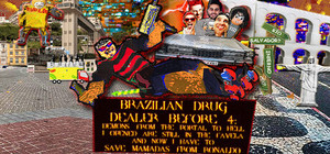 BRAZILIAN DRUG DEALER BEFORE 4: DEMONS FROM THE PORTAL TO HELL I OPENED ARE STILL IN THE FAVELA AND NOW I HAVE TO SAVE MAMADAS FROM RONALDO banner