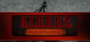 O.T.B.R.O.S.: Haze of Kazantip banner