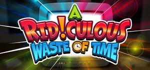 A Ridiculous Waste of Time banner