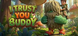 I Trust You Buddy banner
