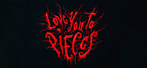 Love You To Pieces banner